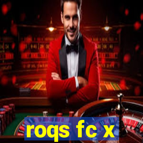 roqs fc x